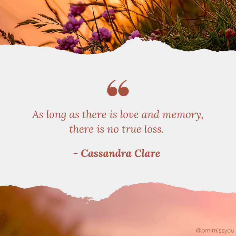 as long as there is love and memory, there is no true loss, loss of a loved one, grieving relief, love and loss, finding release after grief